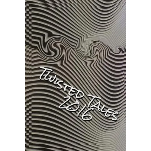 Twisted Tales 2016: Flash Fiction with a twist