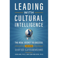 Leading with Cultural Intelligence 3rd Edition: The Real Secret to Success