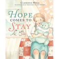 Hope Comes to Stay: A Gentle Story about Grief, Loss, and the Love That Lasts