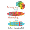 Managing Your Brain, Managing Your Life