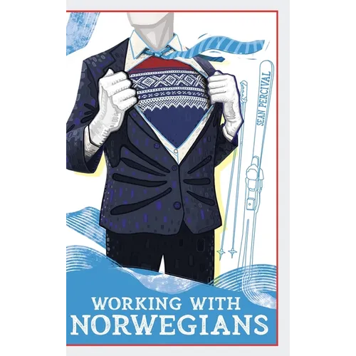 Working with Norwegians: The guide to work culture in Norway