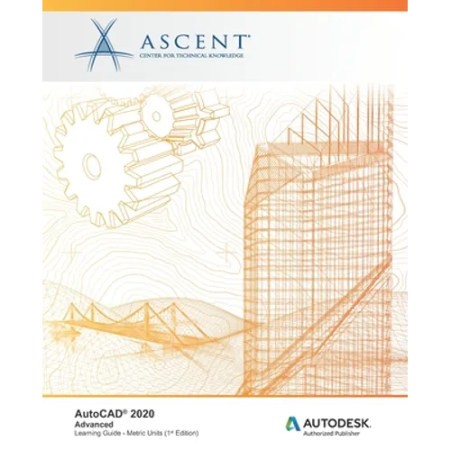 AutoCAD 2020: Advanced (Metric Units): Autodesk Authorized Publisher