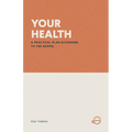 Your Health: A Practical Plan According to the Gospel