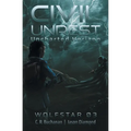 Civil Unrest: The Uncharted Horizon Serial