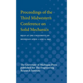 Proceedings of the Third Midwestern Conference on Solid Mechanics: Held at the University of Michigan April 1 and 2, 1957