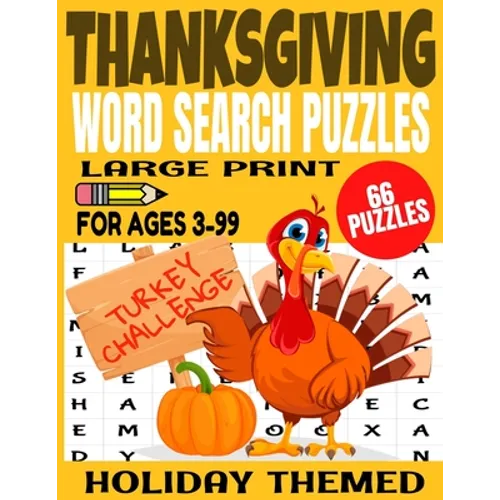 Thanksgiving Word Search Puzzles: Large Print Word Find for Ages 3-99 - Full Page Puzzles All Thanksgiving Themed - Fun and Challenging for Kids and A
