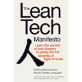 The Lean Tech Manifesto: Learn the Secrets of Tech Leaders to Grasp the Full Benefits of Agile at Scale