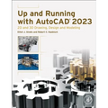 Up and Running with AutoCAD 2023: 2D and 3D Drawing, Design and Modeling