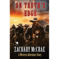 On Truth's Edge: A Classic Western Adventure