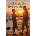 Awakening the Divine Mind: How a Little Old Lady's Radical Spirituality Transformed My Life