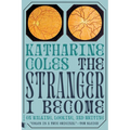 The Stranger I Become: On Walking, Looking, and Writing