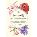 The Four Traits of a Cherished Muslimah: How It Takes More Than Just Love To Nourish Your Marriage