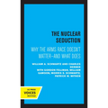 The Nuclear Seduction: Why the Arms Race Doesn't Matter--And What Does