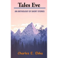 Tales Eve: An Anthology of short stories