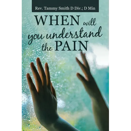 When Will You Understand the Pain