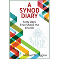A Synod Diary: Sixty Days That Shook the Church