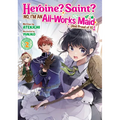 Heroine? Saint? No, I'm an All-Works Maid (and Proud of It)! (Light Novel) Vol. 2
