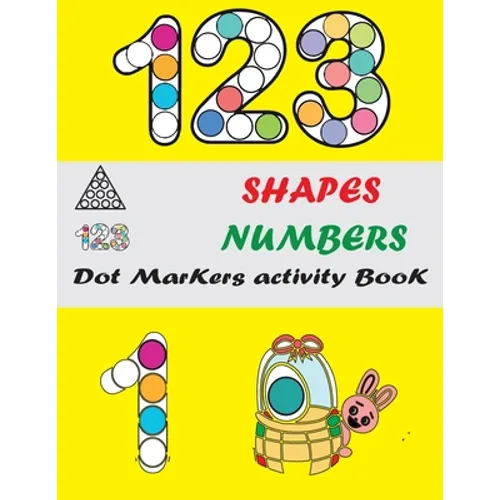 Dot Markers Activity Book: Shapes And Numbers Do a Dot Coloring Book, Easy Guided BIG DOTS, Dot Markers Activities Art Paint Daubers For Toddler,