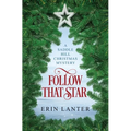 Follow That Star: A Saddle Hill Christmas Mystery