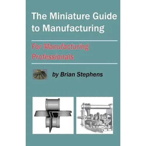 The Miniature Guide to Manufacturing: For Manufacturing Professionals