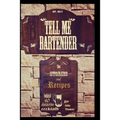 Tell Me Bartender: The stories and recipes behind 40 distinctive cocktails designed for the at home bartender to craft their own delicious drinks