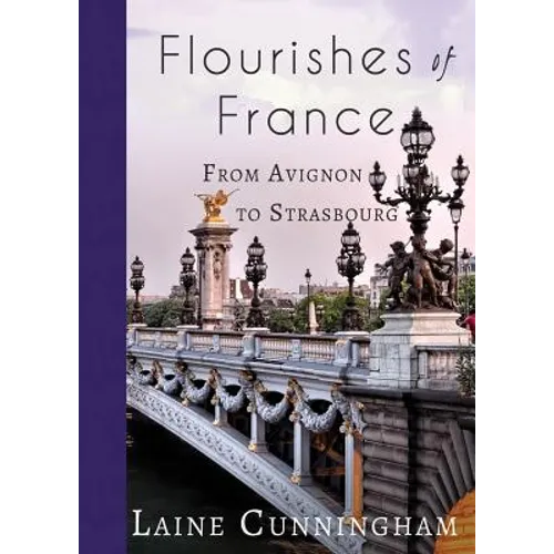 Flourishes of France: From Avignon to Strasbourg