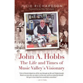John A. Hobbs The Life and Times of Music Valley's Visionary