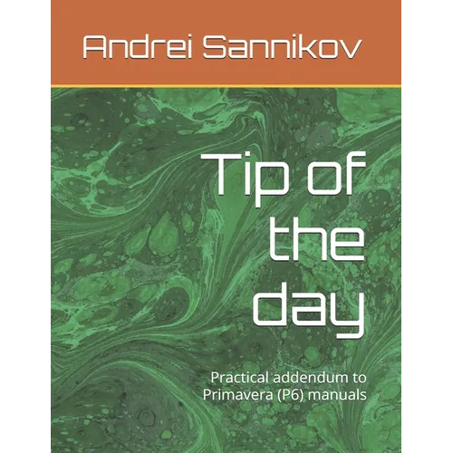 Tip of the day: Practical addendum to Primavera (P6) manuals