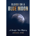Blood on a Blue Moon: A Sheaffer Blue Mystery