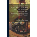 The Hempfield Rail Road, And The Bonds Of Ohio County, Virginia, And Washington County, Pennsylvania