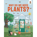 Why Do We Need Plants?: An Illustrated Guide