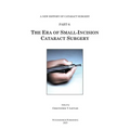 The Era of Small-Incision Cataract Surgery