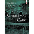 A Christmas Carol: In Prose Being a Ghost Story of Christmas