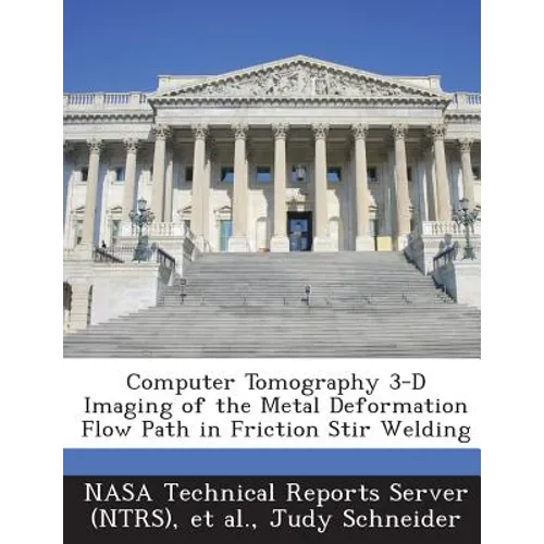 Computer Tomography 3-D Imaging of the Metal Deformation Flow Path in Friction Stir Welding