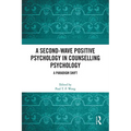 A Second-Wave Positive Psychology in Counselling Psychology: A Paradigm Shift