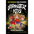 24 Horas Sin Padres / 24 Hours Without Parents. Stranger Kids