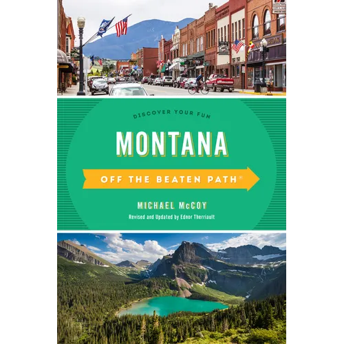 Montana Off the Beaten Path(r): Discover Your Fun