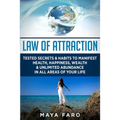 Law of Attraction: Tested Secrets & Habits to Manifest Health, Happiness, Wealth & Unlimited Abundance in All Areas of Your Life