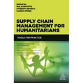 Supply Chain Management for Humanitarians: Tools for Practice