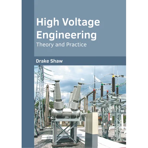 High Voltage Engineering: Theory and Practice