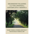 Discerniendo Vocaciones a La Vida Apostólica, Contemplativa Y Eremítica