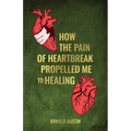 How the pain of heartbreak propelled me to healing, 7 stages you need to know in order to heal... Ignorance of chapter 5 will paralyze the process