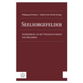 Seelsorgefelder: Annaherung an Die Vielgestaltigkeit Von Seelsorge