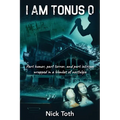 I Am Tonus 0: Part humor, part terror, and part intrigue wrapped in a blanket of nostalgia