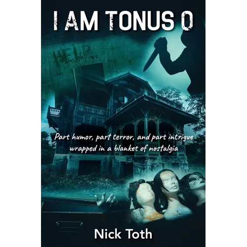 I Am Tonus 0: Part humor, part terror, and part intrigue wrapped in a blanket of nostalgia
