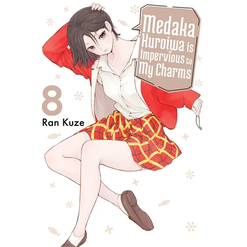 Medaka Kuroiwa Is Impervious to My Charms 8