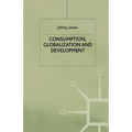 Consumption, Globalization and Development