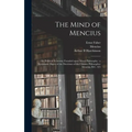 The Mind of Mencius: or, Political Economy Founded Upon Moral Philosophy: a Systematic Digest of the Doctrines of the Chinese Philosopher Mencius, B.C
