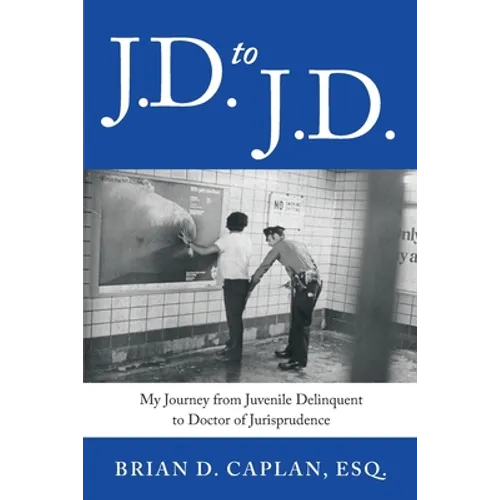 J.D. to J.D.: My Journey from Juvenile Delinquent to Doctor of Jurisprudence