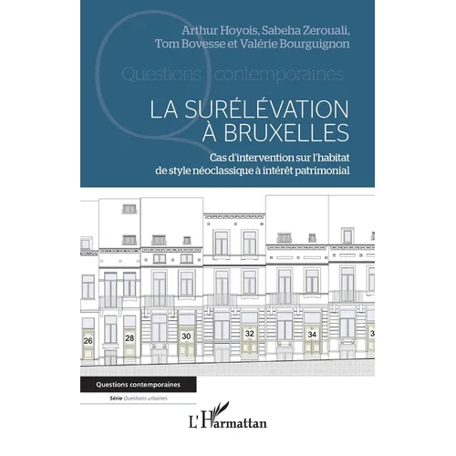 La surélévation à Bruxelles: Cas d'intervention sur l'habitat de style néoclassique à intérêt patrimonial